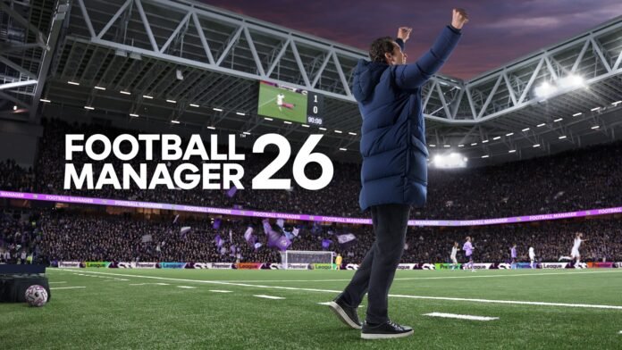 Football Manager 26: What’s New, What’s Changed, and What to Expect