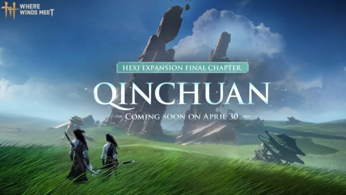 Where Winds Meet’s Hexi Expansion Launches Its Final Chapter, Qinchuan, on April 29th